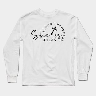 Proverbs 31:25 She Is Inspirational Strong Woman Long Sleeve T-Shirt